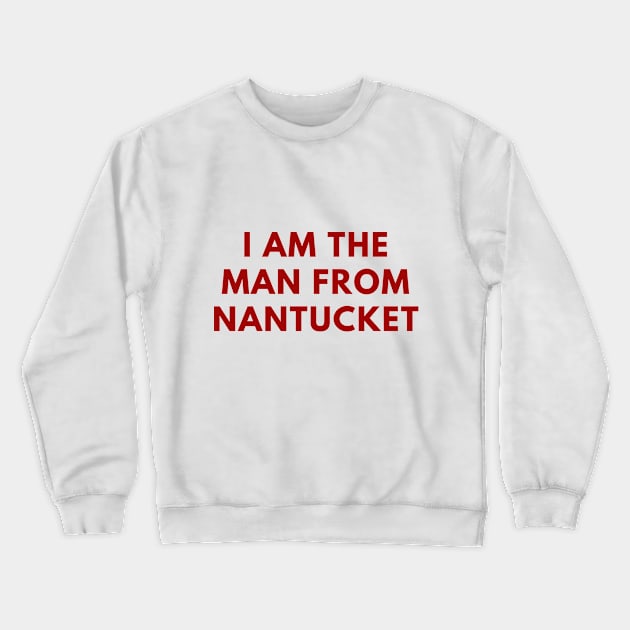 Man Nantucket Meme Funny Saying Humor Crewneck Sweatshirt by Mellowdellow